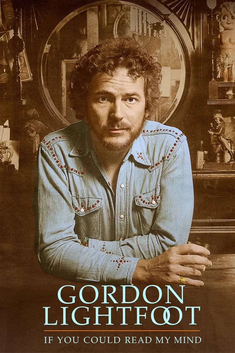 Gordon Lightfoot: If You Could Read My Mind poster