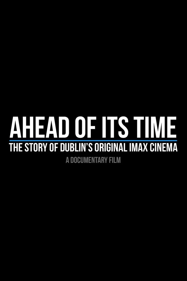 Ahead of Its Time: The Story of Dublin's Original IMAX Cinema poster